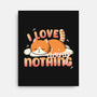 I Love Doing Nothing-None-Stretched-Canvas-Freecheese