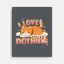 I Love Doing Nothing-None-Stretched-Canvas-Freecheese