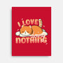 I Love Doing Nothing-None-Stretched-Canvas-Freecheese