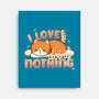 I Love Doing Nothing-None-Stretched-Canvas-Freecheese