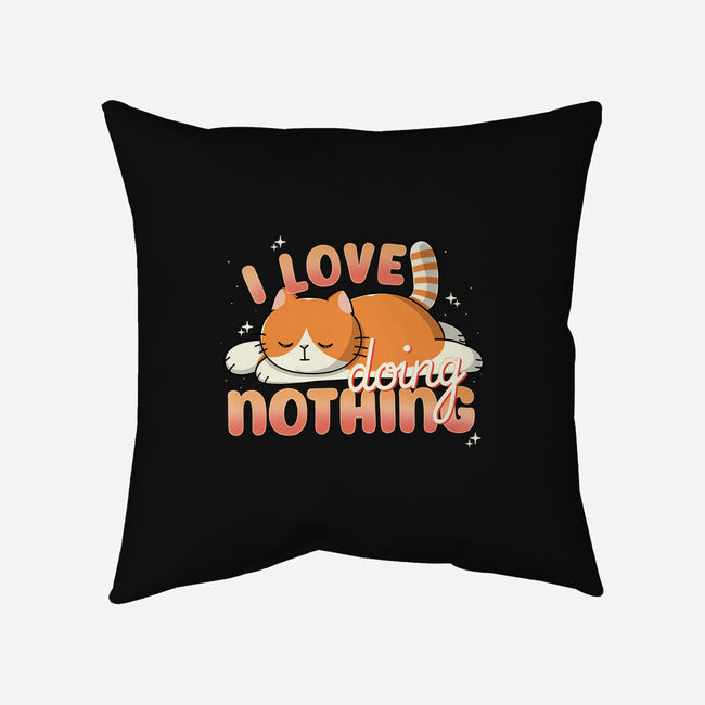 I Love Doing Nothing-None-Removable Cover w Insert-Throw Pillow-Freecheese