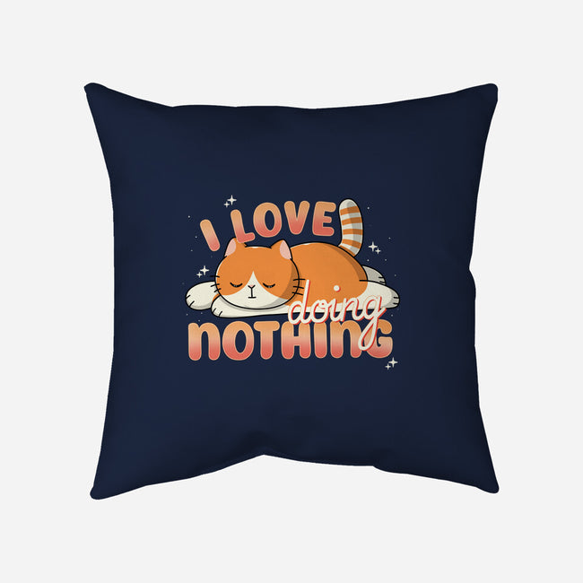 I Love Doing Nothing-None-Removable Cover w Insert-Throw Pillow-Freecheese