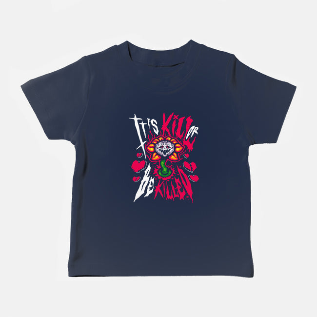 Kill Or Be Killed-Baby-Basic-Tee-demonigote