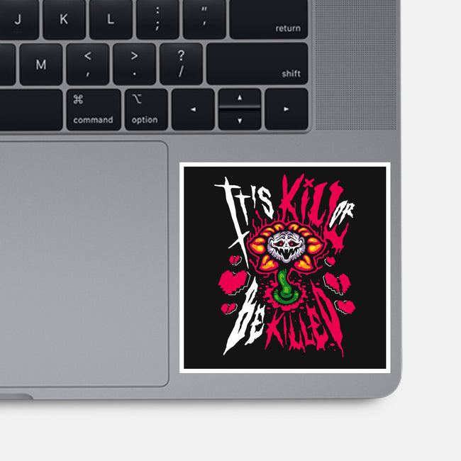 Kill Or Be Killed-None-Glossy-Sticker-demonigote