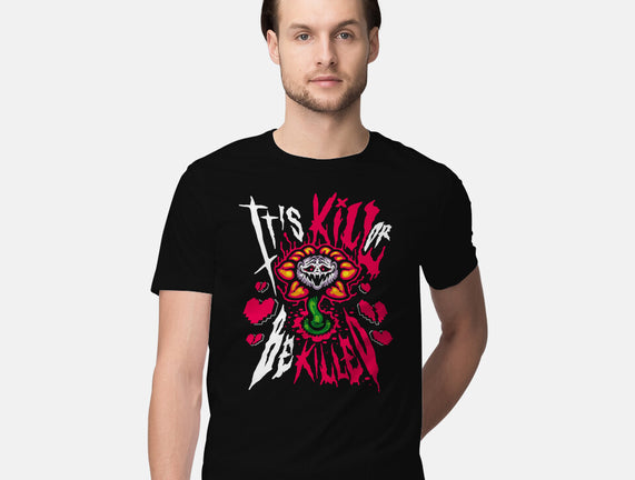 Kill Or Be Killed