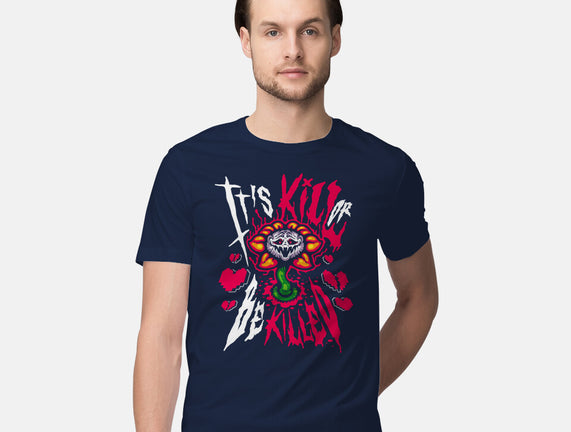 Kill Or Be Killed