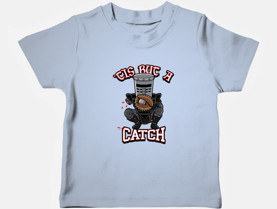 Tis But A Catch
