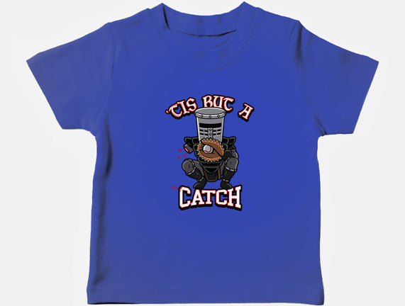 Tis But A Catch