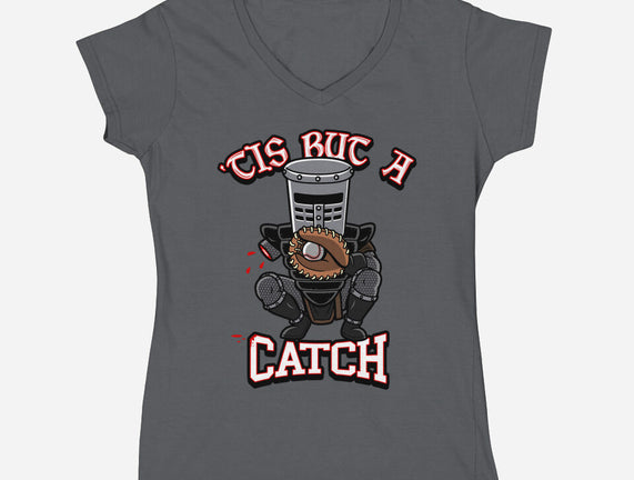 Tis But A Catch
