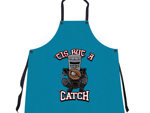 Tis But A Catch