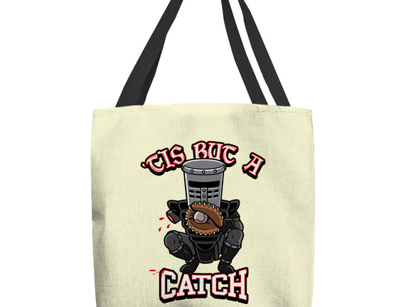Tis But A Catch