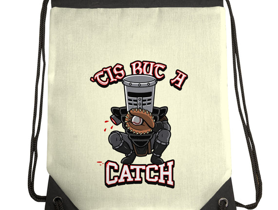Tis But A Catch