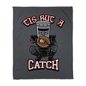 Tis But A Catch