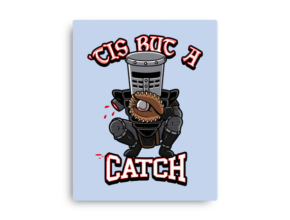 Tis But A Catch