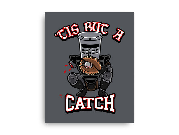 Tis But A Catch