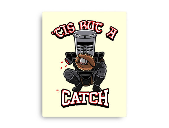 Tis But A Catch