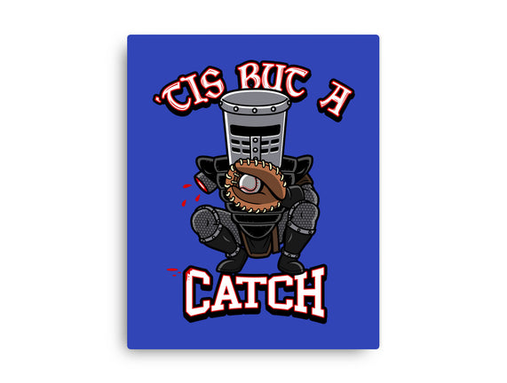 Tis But A Catch