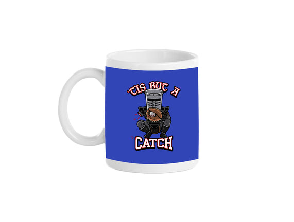 Tis But A Catch