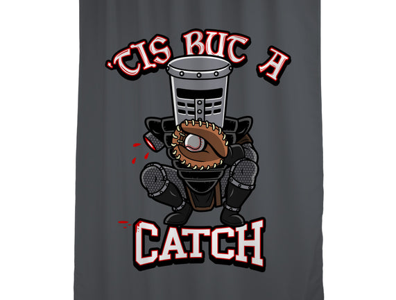 Tis But A Catch