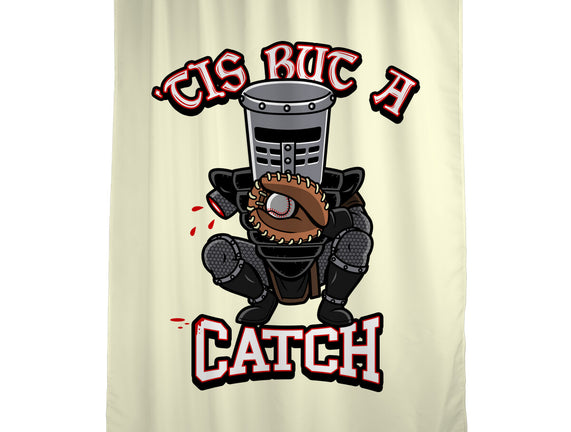 Tis But A Catch