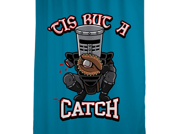 Tis But A Catch