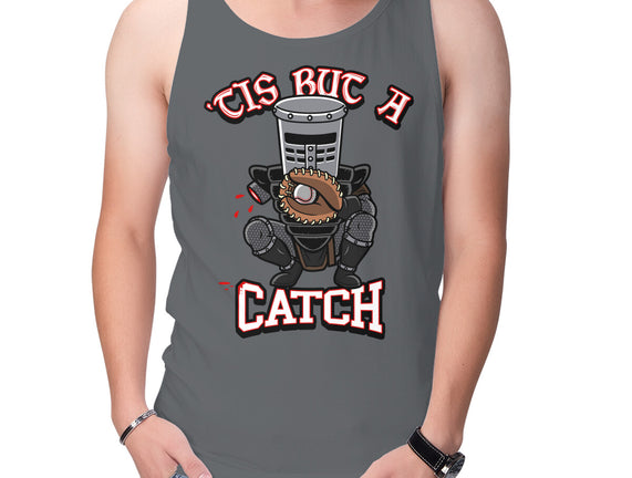 Tis But A Catch