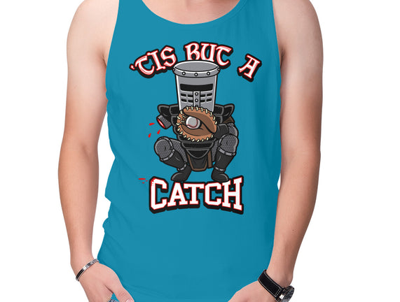 Tis But A Catch