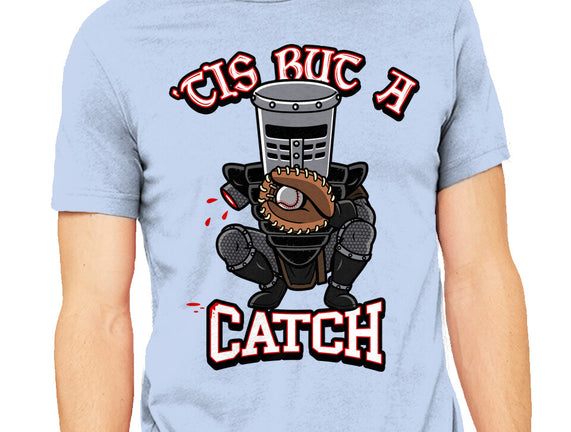 Tis But A Catch