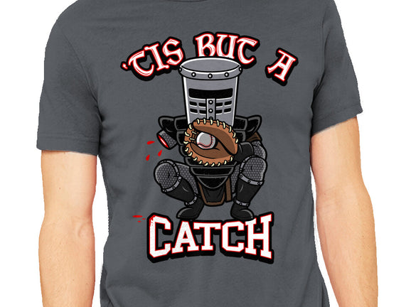 Tis But A Catch