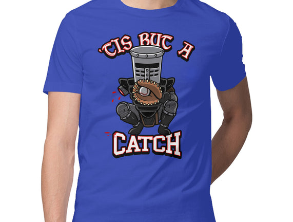 Tis But A Catch