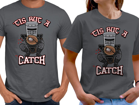 Tis But A Catch