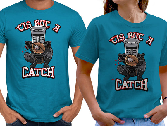 Tis But A Catch