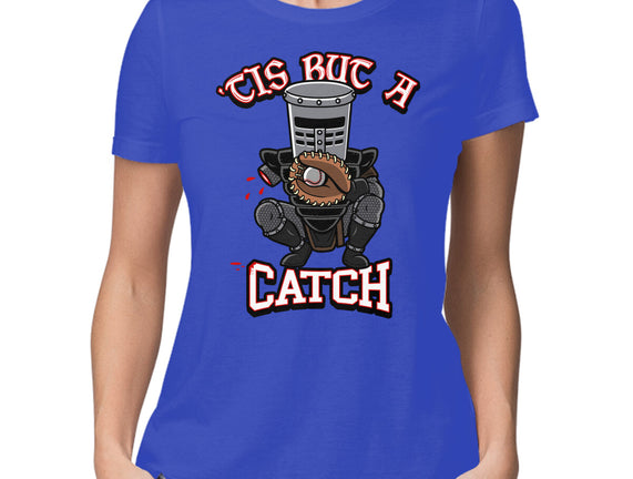 Tis But A Catch