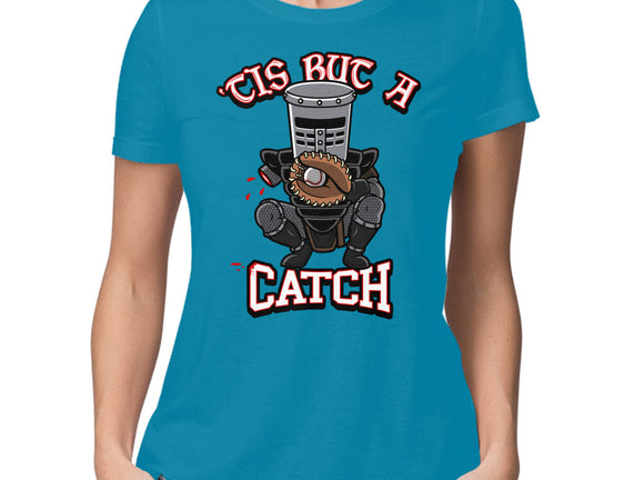 Tis But A Catch