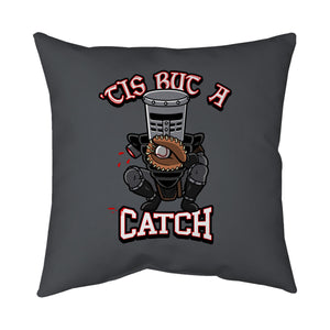 Tis But A Catch