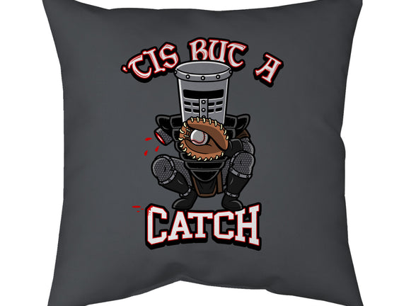 Tis But A Catch