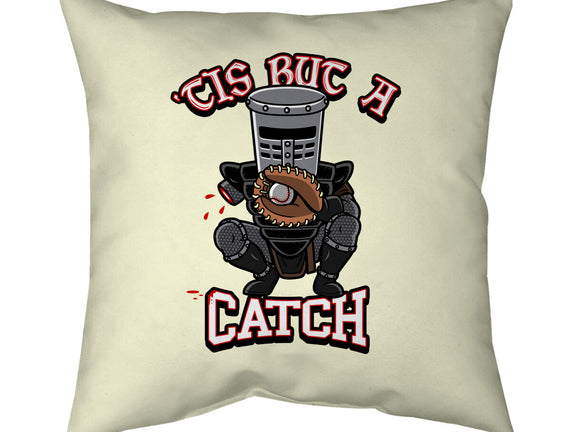 Tis But A Catch
