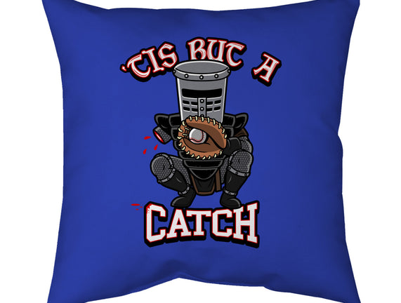 Tis But A Catch