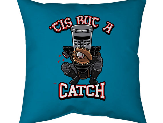 Tis But A Catch
