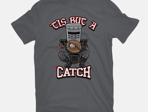 Tis But A Catch