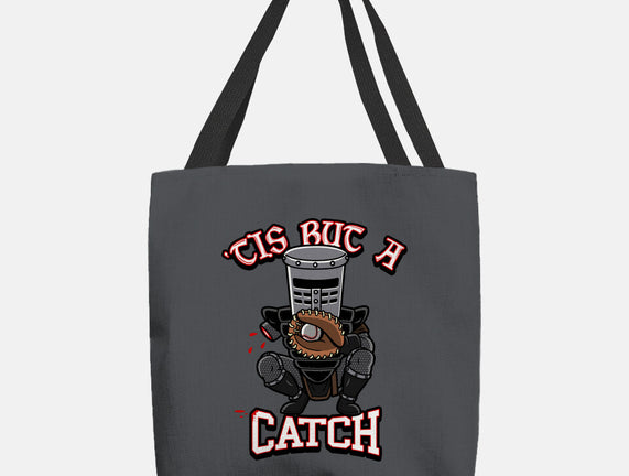 Tis But A Catch