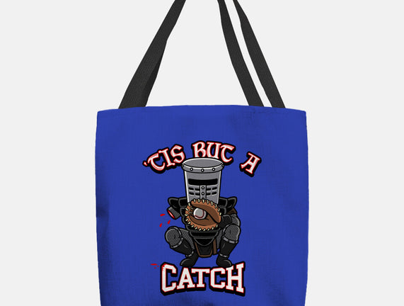 Tis But A Catch
