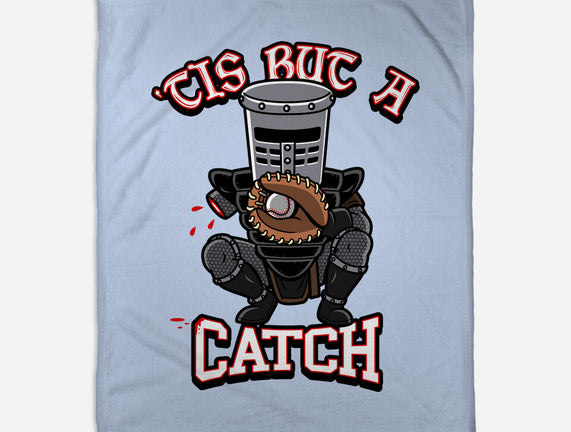 Tis But A Catch