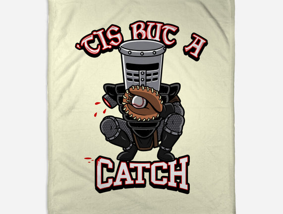 Tis But A Catch