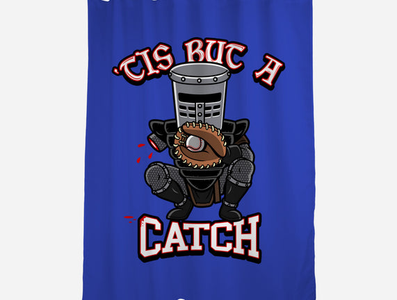 Tis But A Catch