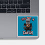 Tis But A Catch-None-Glossy-Sticker-Boggs Nicolas