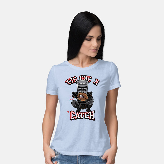 Tis But A Catch-Womens-Basic-Tee-Boggs Nicolas