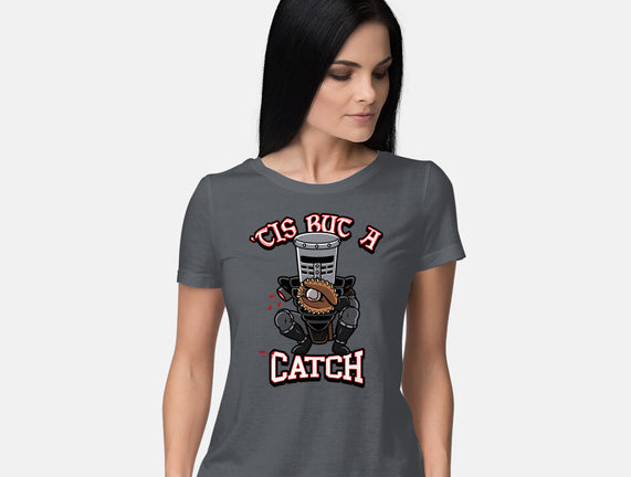 Tis But A Catch