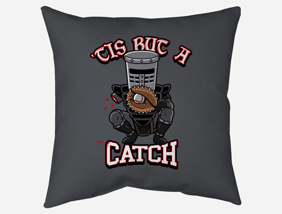 Tis But A Catch