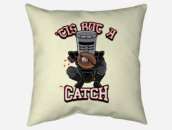 Tis But A Catch